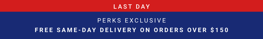 Perks Exclusive - Free Same Day delivery on orders over $150