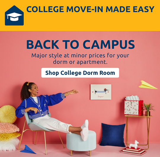 Back to Campus. Major style at minor prices for your dorm or apt