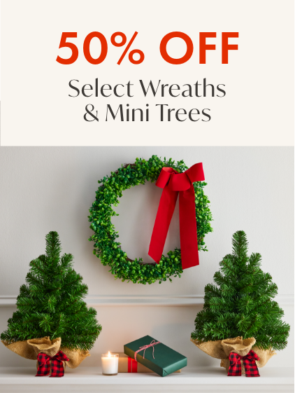 50% off Wreaths & Mini Trees
