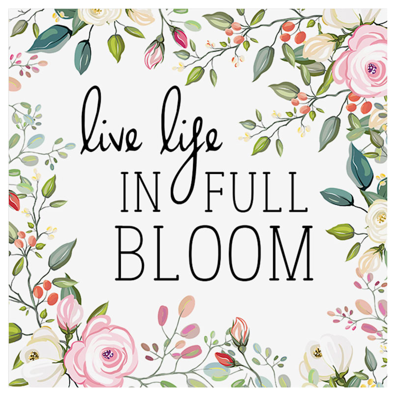 12X12 Live Life In Full Bloom Art Canvas At Home