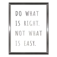 Do What Is Right Not What Is Easy Wall Art, 12x16