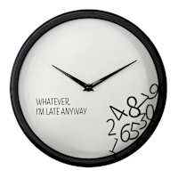 Whatever I'm Late Anyway Round Wall Clock, 10"