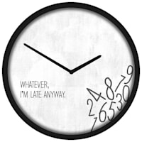 Whatever I'm Late Anyway Wall Clock, 10"
