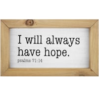 I Will Always Have Hope Wood Framed Table Sign, 7x4