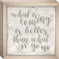 What Is Coming Sentiment Shadowbox Table Sign, 20x10