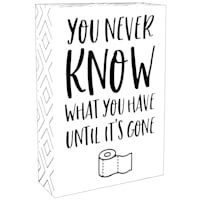 You Never Know Tabletop Block Sign, 5x7