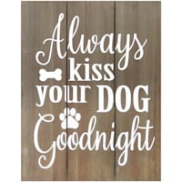 Always Kiss Your Dog Goodnight Wood Canvas Wall Sign, 11x14