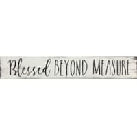 Blessed, Beyond, Measure Textured Wooden Wall Sign, 6x36