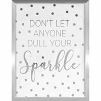 Glass Framed Don't Let Anyone Dull Your Sparkle Wall Sign, 12x16