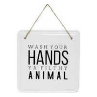Wash Your Hands Ya Filthy Animal Metal Hanging Wall Sign, 8"