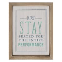 Please Stay Seated For The Performance Framed Wall Art, 8x10