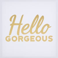 Hello Gorgeous Canvas Wall Sign, 12"