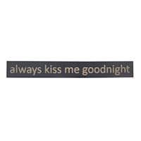 Always Kiss Me Goodnight Wall Sign, 36x5