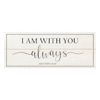 I Am With You Always Bible Verse Wall Sign, 20x8