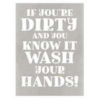 If You're Dirty & You Know It Wash Your Hands Canvas Wall Art, 12x16