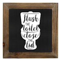 Flush The Toilet & Close The Lid Bathroom Wall Art, 10"