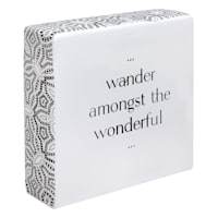 Wander Amongst The Wonderful Block, 6"