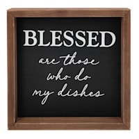 Blessed Are Those Who Do My Dishes Sign, 6"