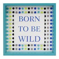 Tiny Dreamers Born to Be Wild Sign, 8"