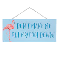 Sunny Club Don't Make Me Put My Foot down Metal Outdoor Wall Decor, 5x12