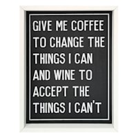 Give Me Coffee And Wine Sign, 7.5x10