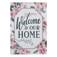 Providence Welcome to Our Home Floral Garden Flag, 18"