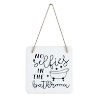 No Selfies In The Bathroom Wall Decor, 8"