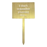 Honeybloom I Don't Remember Planting This Yard Stake, 7.6"