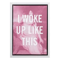 I Woke Up Like This Sign, 5x7