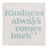 Kindness Always Comes Back Canvas Wall Sign, 12"