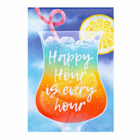 Happy Hour Is Every Hour Garden Flag, 18"