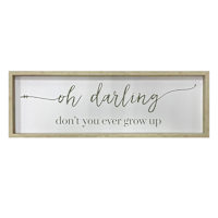 Framed Oh Darling Don't You Ever Grow Up Wooden Wall Art, 30x10