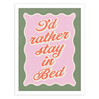 Framed Rather Stay In Bed Wall Art, 17x13