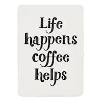 Life Happens Tabletop Sign, 6x8