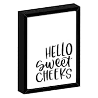 Hello Sweet Cheeks Tabletop Sign, 5x7