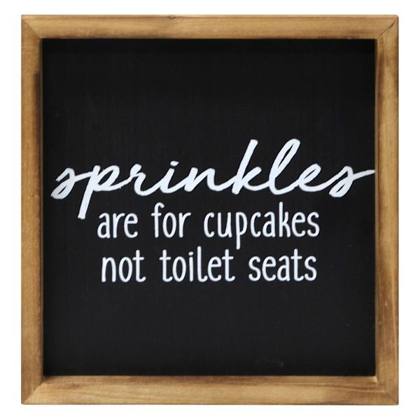 Sprinkles Are For Cupcakes Not Toilet Seats Framed Wall Sign, 10"