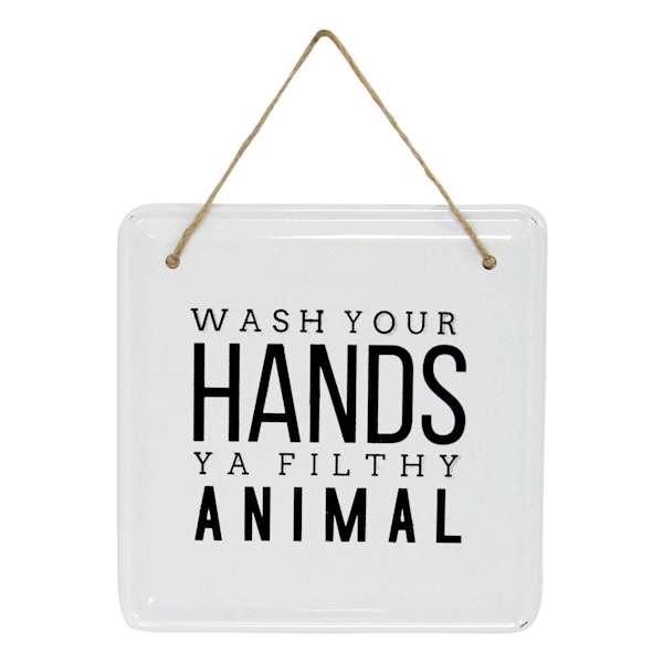 Wash Your Hands Ya Filthy Animal Metal Hanging Wall Sign, 8"