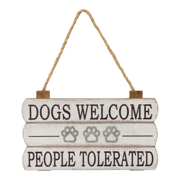 Dogs Welcome & People Are Tolerated Hanging Wall Sign, 10x6