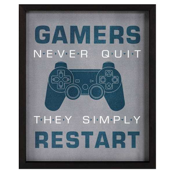 Gamers Never Quit They Simply Restart Wall Art, 10x12