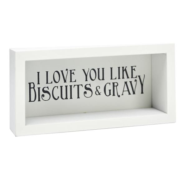 I Love You Like Biscuits & Gravy White Block Sign, 6x3