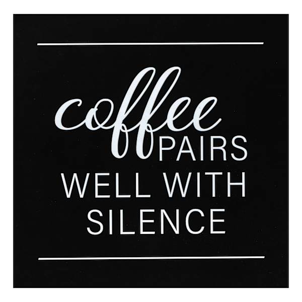 Coffee Pairs Well With Silence Block Sign, 8"