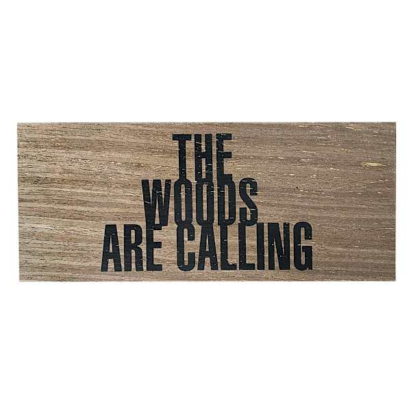 Ty Pennington The Woods Are Calling Tabletop Sign, 10x4