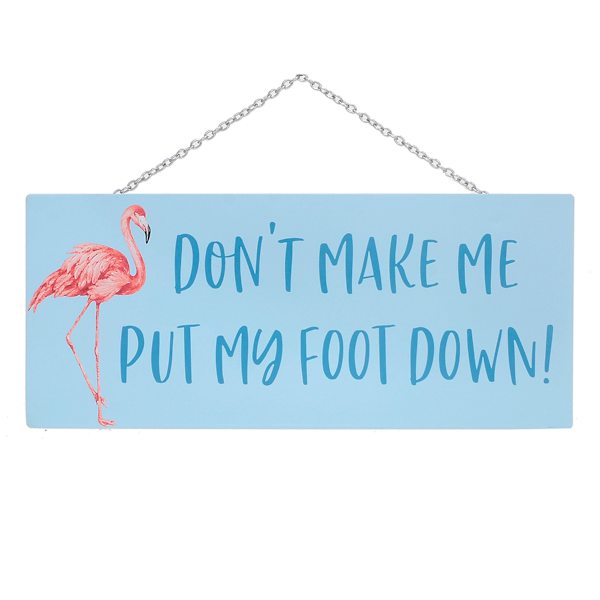 Sunny Club Don't Make Me Put My Foot down Metal Outdoor Wall Decor, 5x12