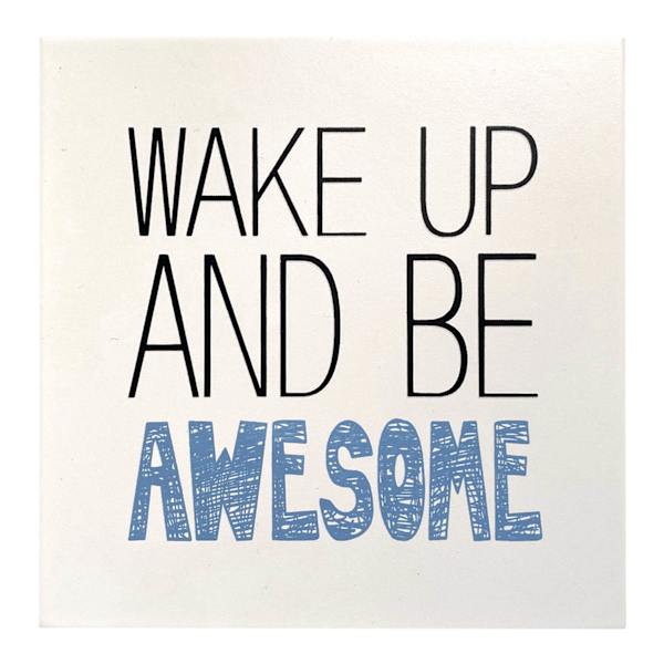 Tiny Dreamers Wake Up and Be Awesome Sign, 6"