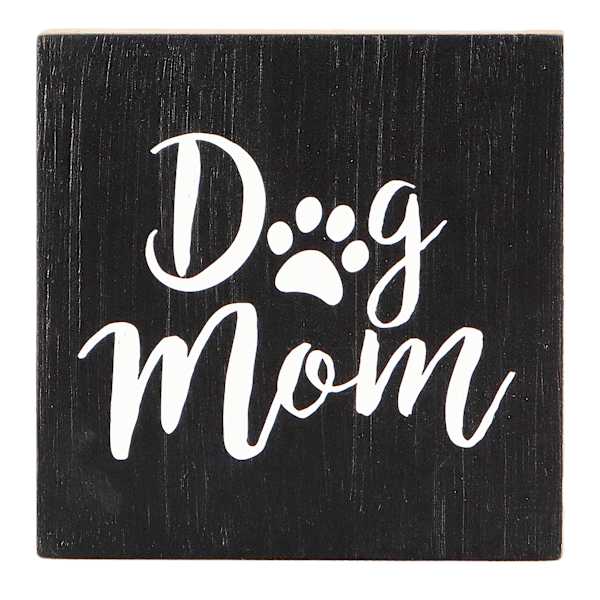 Dog Mom Black Wood Sign, 5"