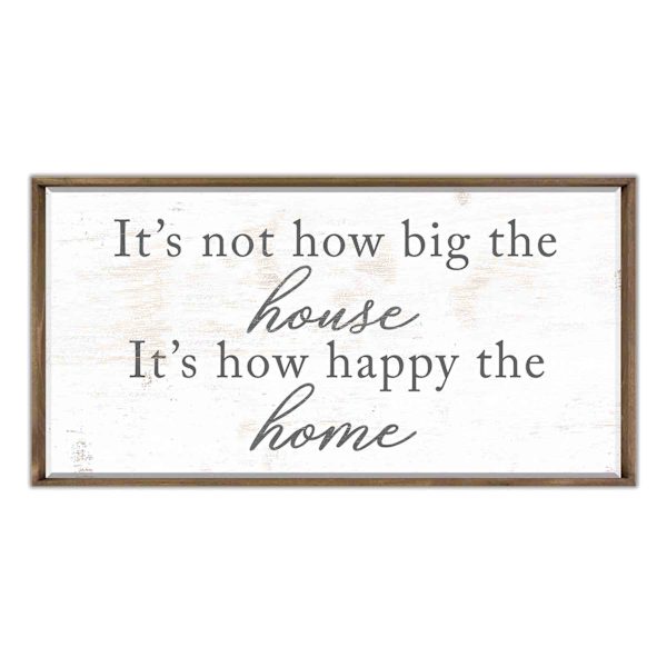 Framed It's Not How Big House It's How Happy The Home Textured Wall Sign, 18x36
