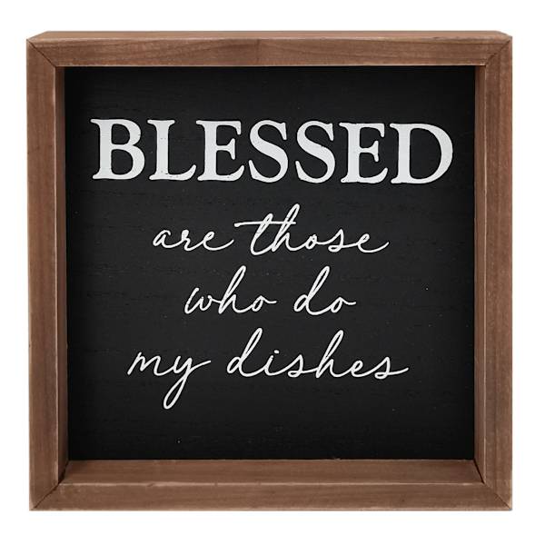 Blessed Are Those Who Do My Dishes Sign, 6"