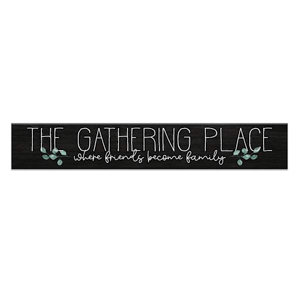 The Gathering Place Textured Wall Sign, 6x36