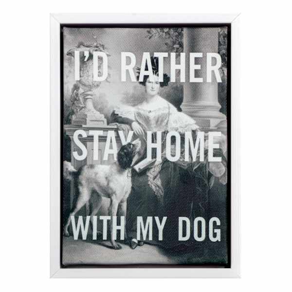 I'd Rather Stay Home With My Dog Sign, 5x7