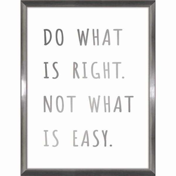 Do What Is Right Not What Is Easy Wall Sign, 12x16